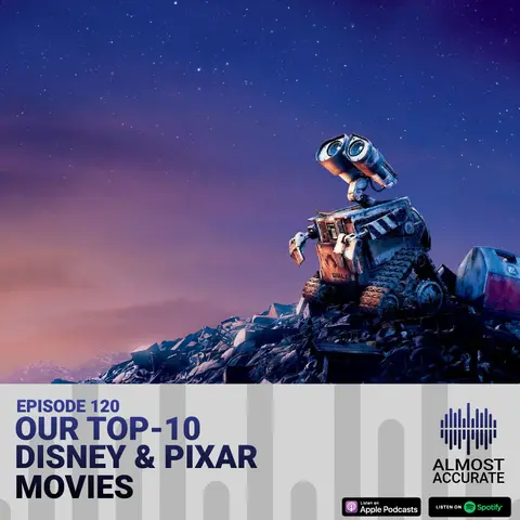 120- Our Top-10 Disney & Pixar Movies