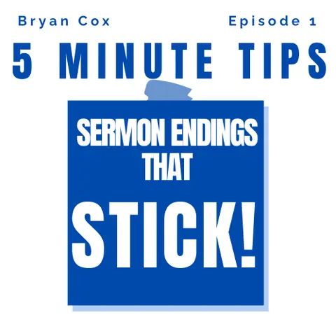 5 Minute Preaching Tips: Sermon Endings That Stick