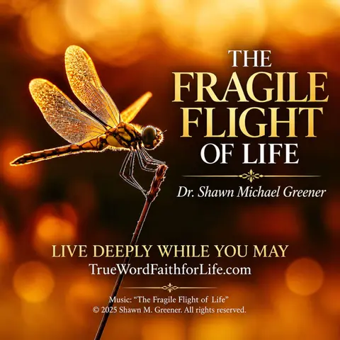 The Fragile Flight of Life