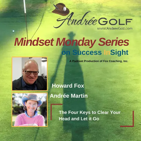 Andrée Martin, Mindset Monday - The Four Keys to Clear Your Head and Let it Go