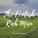 The Foolish Rich Man