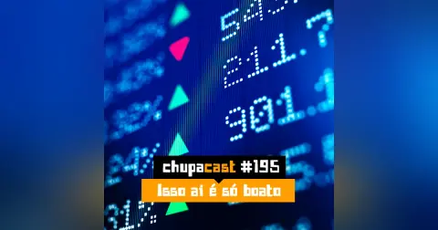 Episódio #195 – Boatos