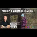 896: You Don’t Need More Resources—You Need to Be More Resourceful