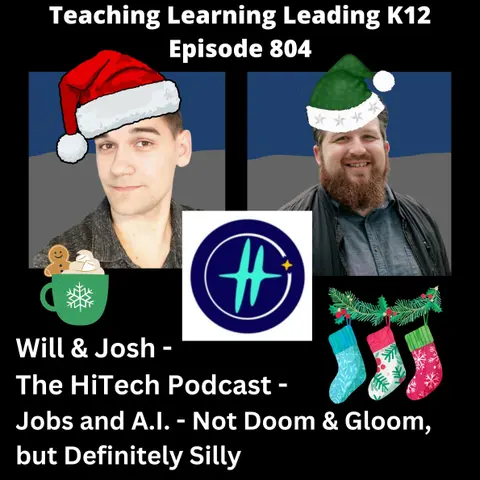 Will & Josh - The HiTech Podcast: Jobs and A.I. - Not Doom & Gloom, but Definitely Silly - 804