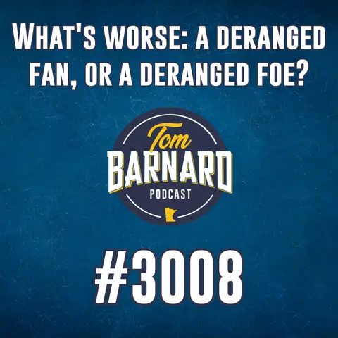 What's worse: a deranged fan, or a deranged foe? - #3008