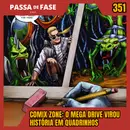 Comix Zone: O Mega Drive Virou História em Quadrinhos | Passa de Fase Cast #351