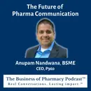The Future of Pharma Communication | Anupam Nandwana, BSME CEO, P360