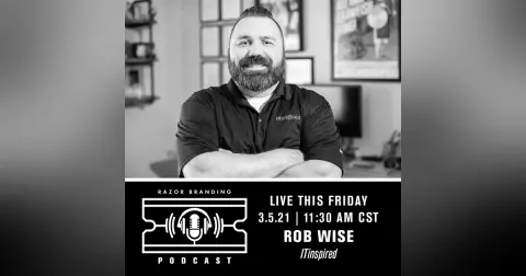 Razor Branding™ Podcast LIVE: 2.5 with Rob Wise