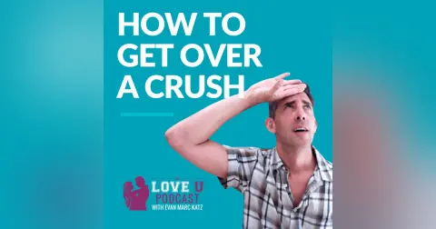 How To Get Over A Crush (Even When It Seems Impossible)
