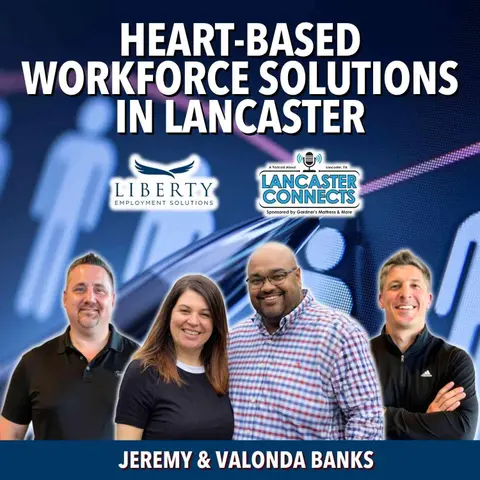 Heart-Based Workforce Solutions in Lancaster Featuring Jeremy & Valonda Banks - Episode 230