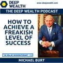 America's Coach Michael Burt On How To Achieve A Freakish Level Of Success (#204)