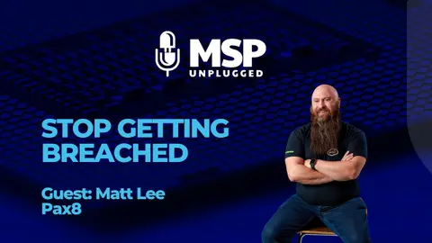 Stop Getting Breached: Matt Lee Shares MSP Cybersecurity Strategies for Under $3M Shops