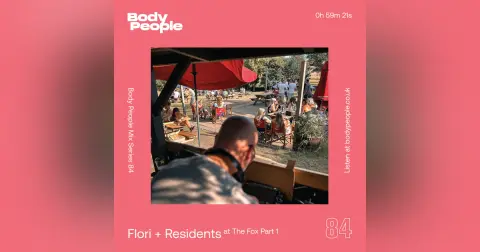 Body People Mix 84 — Flori + Residents, Live at The Fox Part 1