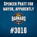 Spencer Pratt for mayor, apparently - #3016