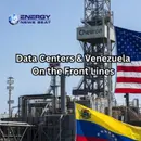 Data Centers and Venezuela on the Front Lines