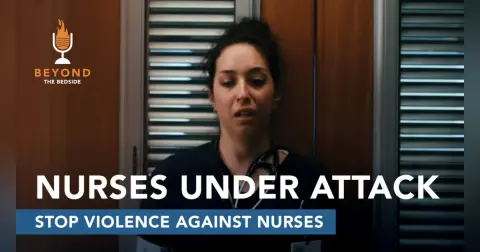 25.1 Violence Against Nurses: Why It’s Getting Worse and What Must Change