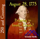 August 28, 1775: Preparing to Invade…Canada?