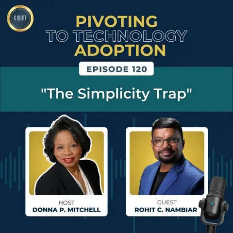 The Simplicity Trap — Rohit C. Nambiar on Why Technology Is Over-glorified in Transformation