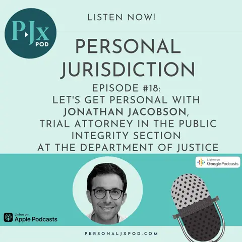 Let's Get Personal with Jonathan Jacobson, Trial Attorney, Public Integrity Section at U.S. Department of Justice