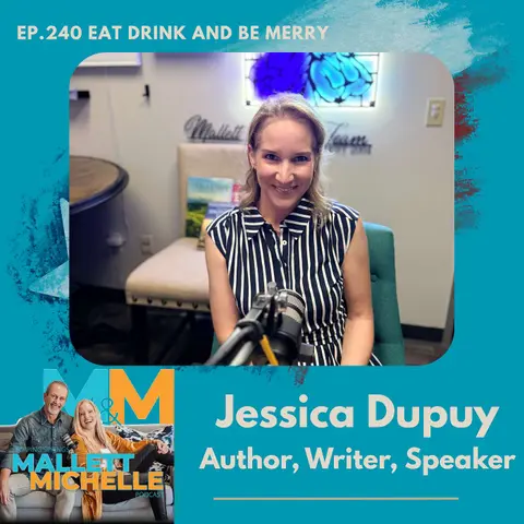 Ep.240 Eat, Drink, Laugh, Write (Jessica Dupuy-Author, Writer, Speaker)