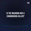 Is the MacBook Neo a Chromebook Killer? #1860