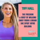 Letting Go and Starting Again with Tiffiny Hall