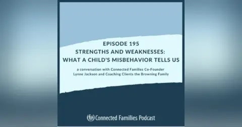 Strengths and Weaknesses: What a Child's Misbehavior Tells Us