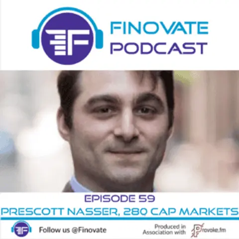 Episode 59: Prescott Nasser, 280 Cap Markets