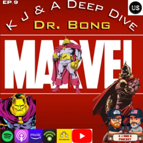 K J Extra: Doctor Bong!