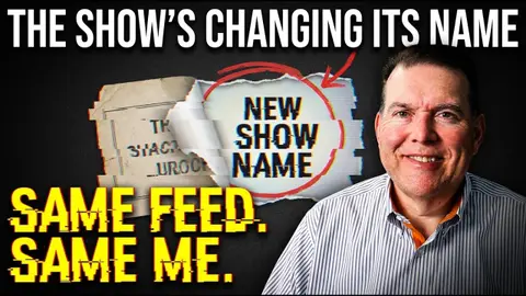 Why This Podcast Is Changing Its Name (Big News Inside)