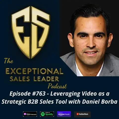 Leveraging Video as a Strategic B2B Sales Tool with Daniel Borba