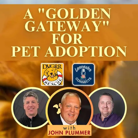 A "Golden Gateway" for Pet Adoption Featuring John Plummer: Episode 150