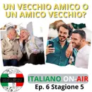 Un vecchio amico o un amico vecchio? - Episodio 6 (stagione 5)