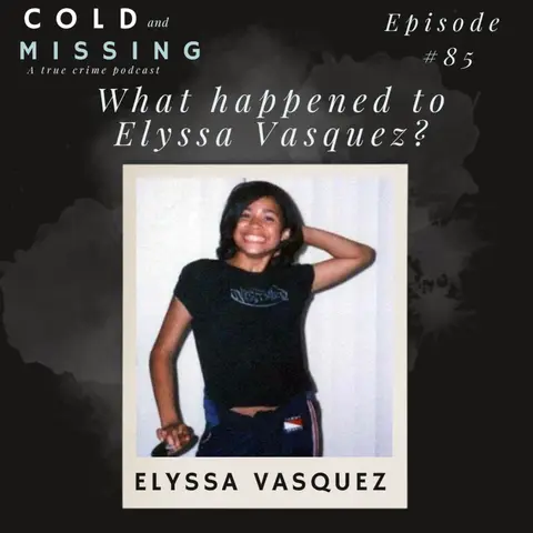 Cold and Missing: Elyssa Vasquez