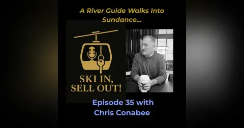 35 - A River Guide Walks Into Sundance...