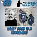 S2E8 What’s a Revolver Good For?