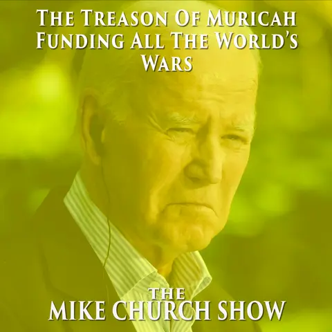The Treason Of Muricah Funding All The World’s Wars