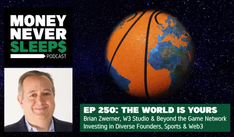 250: The World is Yours | Brian Zwerner, W3 Studio & Beyond the Game Network | Investing in Diverse Founders, Sports and Web3