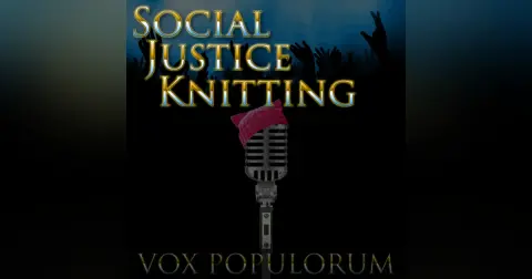 e67. Social Justice Knitting