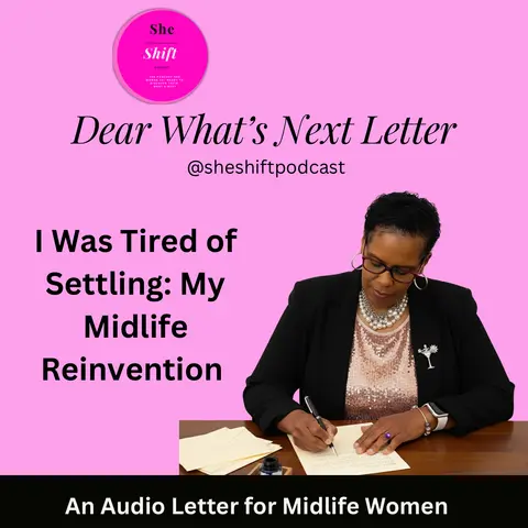 I Was Tired of Settling: My Midlife Reinvention | Dear What’s Next
