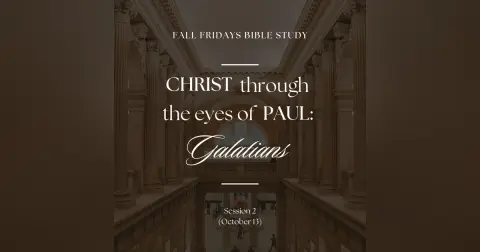 Christ Through the Eyes of Paul – Session 2