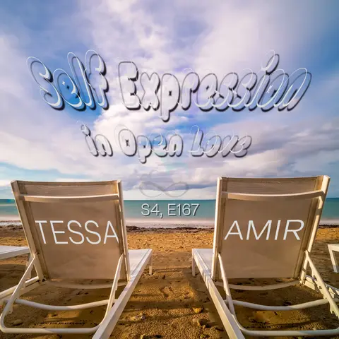 Self Expression in Open Love with Tessa & Amir