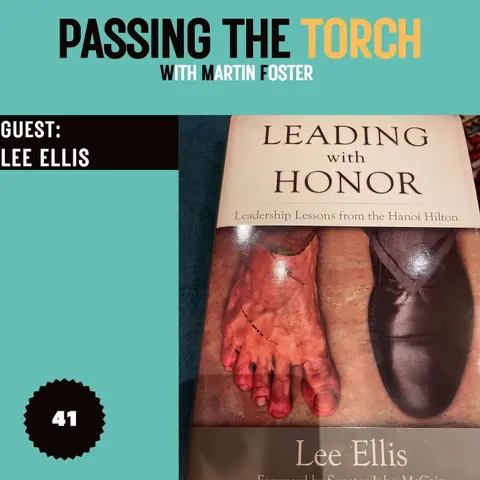 Ep. 41: Colonel Lee Ellis: Freeing You From Bonds That Make You Insecure