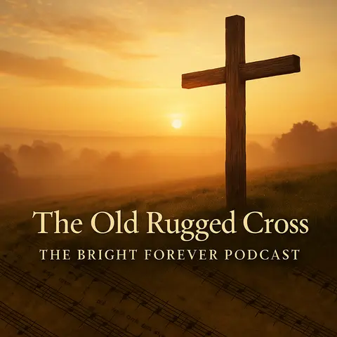 The Old Rugged Cross: A Hymn of Suffering, Glory, and the Unshakable Hope of the Gospel