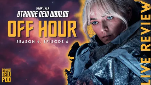 Star Trek Strange New Worlds |  Season 4, Episode 6 "Off Hour" Review