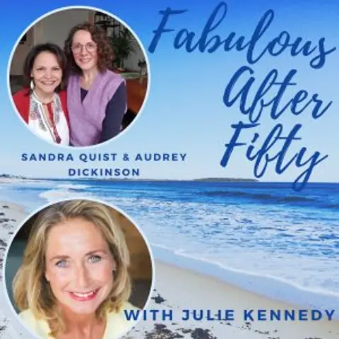 FABULOUS AFTER FIFTY! EPISODE 49 – Sandra Quist & Audrey Dickinson – INTEGRATIVE HEALTH – Why should I care?