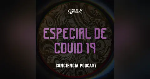 Bonus | Especial de COVID-19 | ConCiencia Podcast