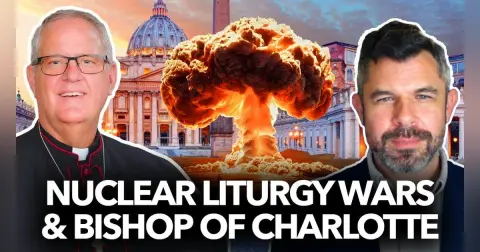 1219: Nuclear Liturgy Wars and Bishop of Charlotte – Dr. Taylor Marshall