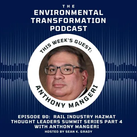 Rail Industry Hazmat Thought Leaders Summit Series Part 4 with Anthony Mangeri