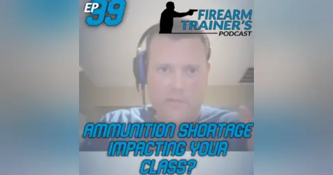 EP-099 Ammunition Shortage Impacting Your Class?